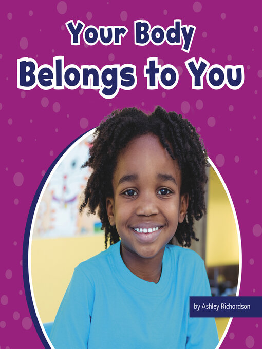 Title details for Your Body Belongs to You by Ashley Richardson - Wait list